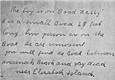 April 2, 1932: Note handed to Dr. John Condon by "John" at St. Raymond's Cemetery at the end of their last meeting, reading "The boy is on the Boad Nelly..."<BR><BR>At trial on January 9, 1935, Condon would testify that "John," to whom Condon had given the ransom money just prior to being handed this note, was Bruno Richard Hauptmann.