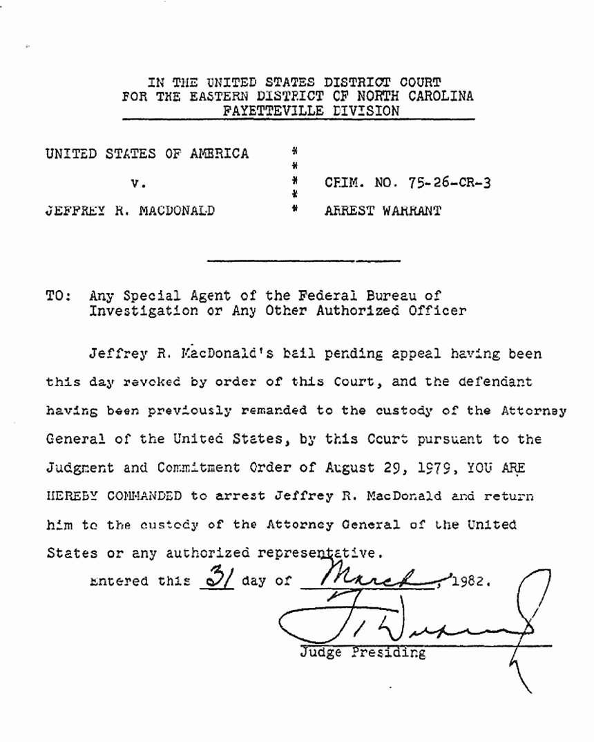 March 31, 1982: United States District Court, EDNC
Arrest Warrant for Jeffrey MacDonald